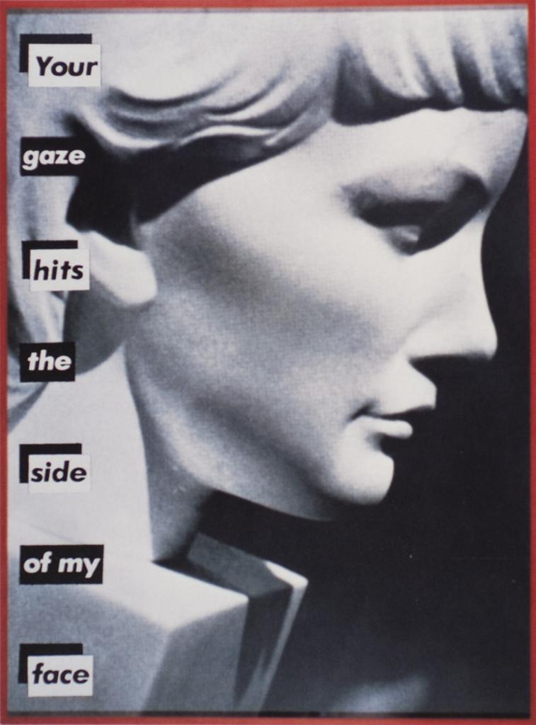 Barbara Kruger, Your Gaze Hits the Side of my Face, 1981. Photographic Print.